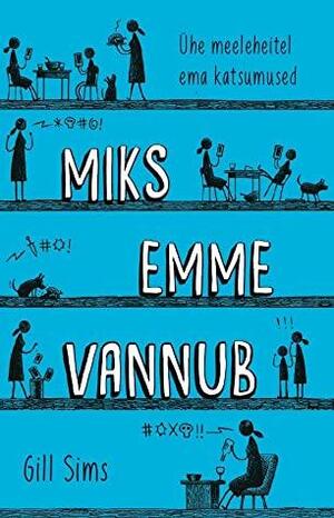 Miks emme vannub by Gill Sims