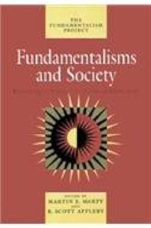 Fundamentalisms and Society: Reclaiming the Sciences, the Family, and Education by R. Scott Appleby, Martin E. Marty
