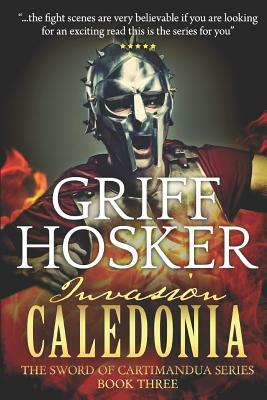 Invasion Caledonia by Griff Hosker