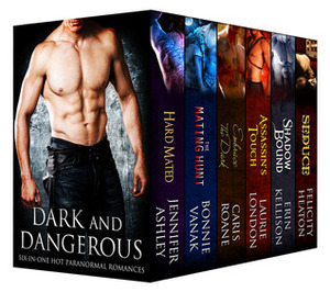 Dark And Dangerous by Caris Roane, Felicity Heaton, Jennifer Ashley, Erin Kellison, Bonnie Vanak, Laurie London