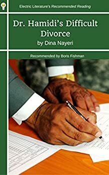 Dr. Hamidi's Difficult Divorce by Dina Nayeri, Boris Fishman