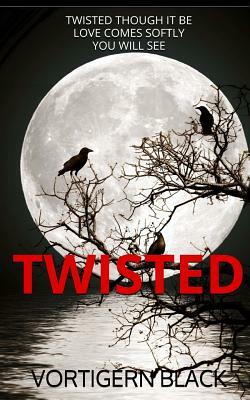 Twisted: Ravencroft Series by Vortigern Black