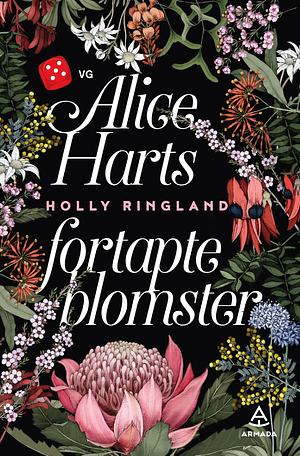 Alice Harts fortapte blomster by Holly Ringland