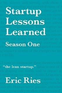 Startup Lessons Learned: Season One 2008 - 2009 by Eric Ries