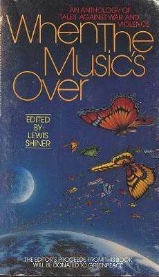 When the Music's Over by Lewis Shiner