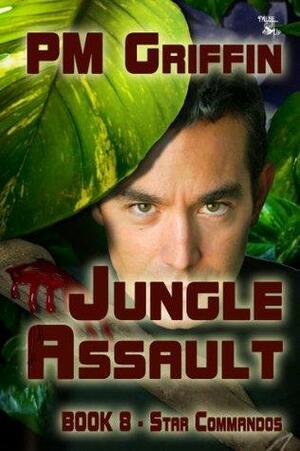 Jungle Assault by P.M. Griffin