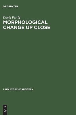 Morphological Change Up Close: Two and a Half Centuries of Verbal Inflection in Nuremberg by David Fertig