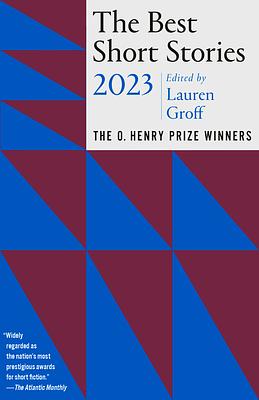The Best Short Stories 2023: The O. Henry Prize Winners by Lauren Groff