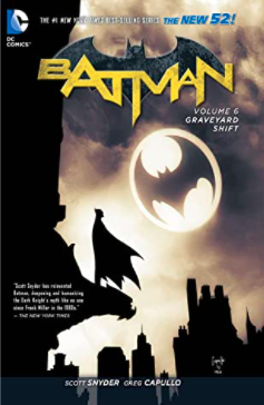 Batman, Volume 6: Graveyard Shift by Scott Snyder