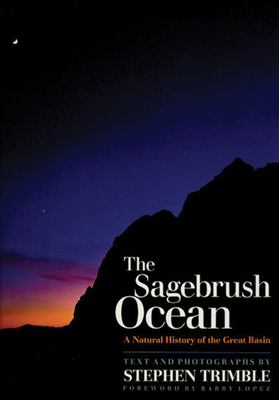 The Sagebrush Ocean, Tenth Anniversary Edition: A Natural History of the Great Basin by Stephen Trimble