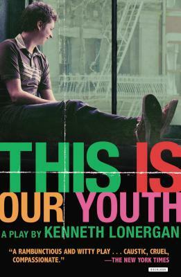 This Is Our Youth: Broadway Edition by Kenneth Lonergan