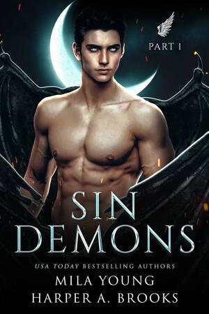 Sin Demons Part 1 by Mila Young, Mila Young, Harper A. Brooks