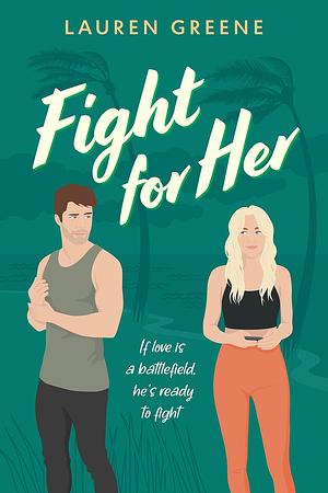 Fight For Her (Palm Cove Book 2) by Lauren Greene