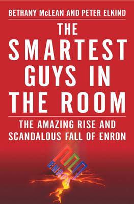 Smartest Guys in the Room: The Amazing Rise and Scandalous Fall of Enron by Bethany McLean, Bethany McLean, Peter Elkind