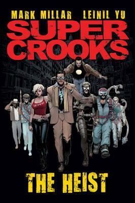 Supercrooks Book 1, . the Heist by Mark Millar