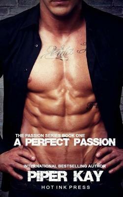 A Perfect Passion by Piper Kay