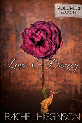 Love and Decay, Volume Two by Rachel Higginson