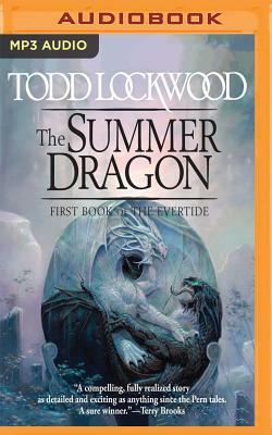 The Summer Dragon: First Book of the Evertide by Todd Lockwood