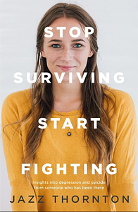 Stop Surviving Start Fighting by Jazz Thornton