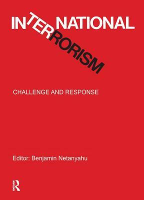 International Terrorism: Challenge and Response by Benjamin Netanyahu