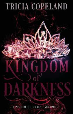 Kingdom of Darkness by Tricia Copeland