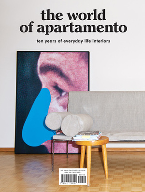 The World of Apartamento: ten years of everyday life interiors by Nacho Alegre, Omar Sosa, Marco Velardi