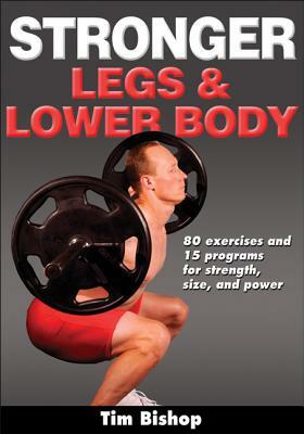 Stronger Legs & Lower Body by Tim Bishop