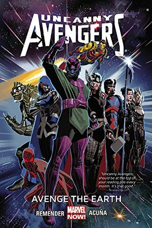 Uncanny Avengers, Vol. 4: Avenge the Earth by Rick Remender