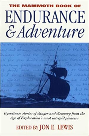 The Mammoth Book Of Endurance And Adventure by Jon E. Lewis