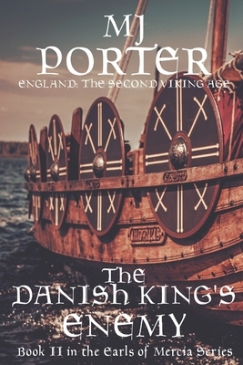 The Danish King's Enemy: England: The Second Viking Age by MJ Porter
