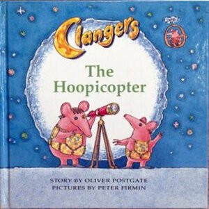 The Hoopicopter by Oliver Postgate, Peter Firmin