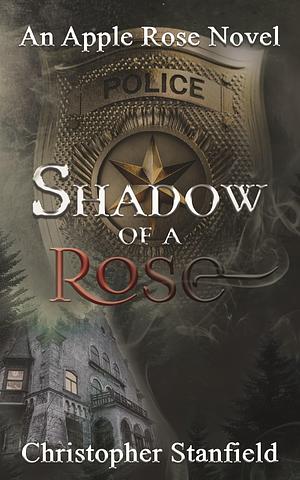 Shadow of a Rose by Christopher Stanfield