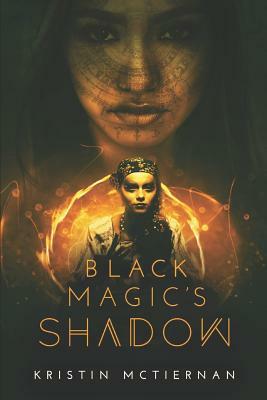 Black Magic's Shadow by Kristin McTiernan