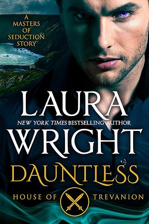 Dauntless: House Of Trevanion by Laura Wright