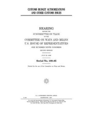 Customs budget authorization and other customs issues by Committee on Ways and Means (house), United States House of Representatives, United State Congress