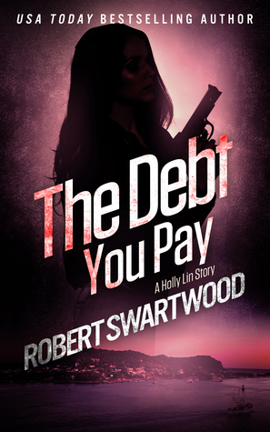 The Debt You Pay by Robert Swartwood
