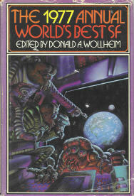 The 1977 Annual World's Best SF by Joanna Russ, Lester del Rey, Brian W. Aldiss, Michael G. Coney, Richard Cowper, Arthur W. Saha, John Varley, Isaac Asimov, Donald A. Wollheim, Damon Knight, Barrington J. Bayley, James Tiptree Jr.