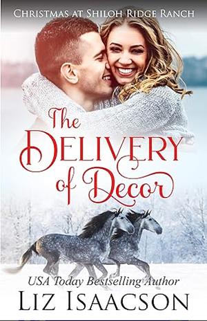 The Delivery of Decor by Liz Isaacson, Liz Isaacson