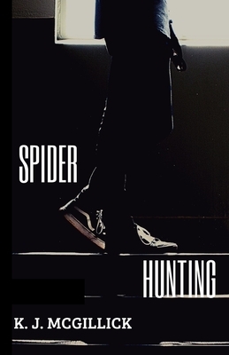 Spider Hunting by K. J. McGillick