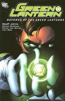 Green Lantern, Volume 2: Revenge of the Green Lanterns by Carlos Pacheco, Geoff Johns, Ivan Reis, Ethan Van Sciver