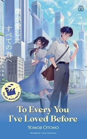 To Every You I've Loved Before by Yomoji Otono, Yomoji Otono