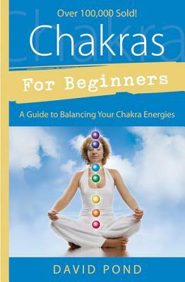 Chakras for Beginners by David Pond