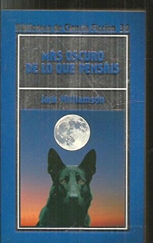 Más oscuro de lo que pensáis by Jack Williamson