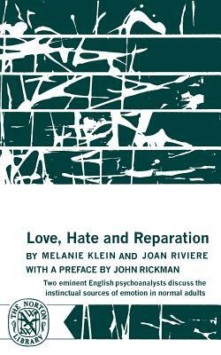 Love, Hate and Reparation by Joan Riviere, Melanie Klein
