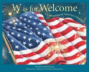 W is for Welcome: A Celebration of America's Diversity by Brad Herzog