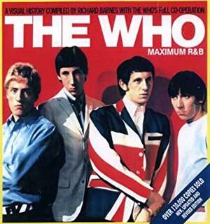 The Who: Maximum R & B by Richard Barnes