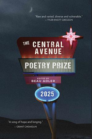 The Central Avenue Poetry Prize 2025 by Beau Adler