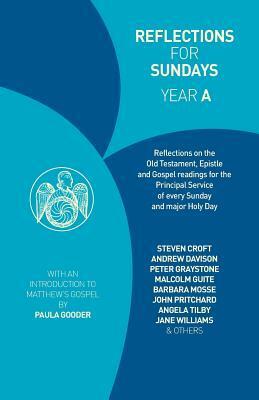 Reflections for Sundays, Year A by Paula Gooder, Jane Williams, Steven Croft, Malcolm Guite, John Pritchard, Mark Oakley, Sue Pickering, Rosalind Brown, Andrew Davison