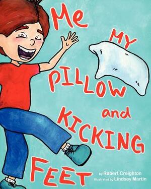 Me, My Pillow and Kicking Feet by Robert Creighton