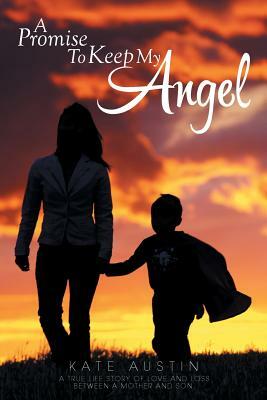 A Promise to Keep My Angel by Kate Austin